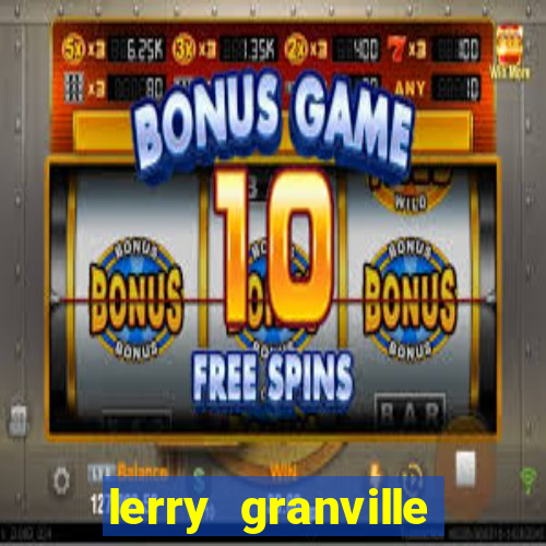 lerry granville reclame aqui